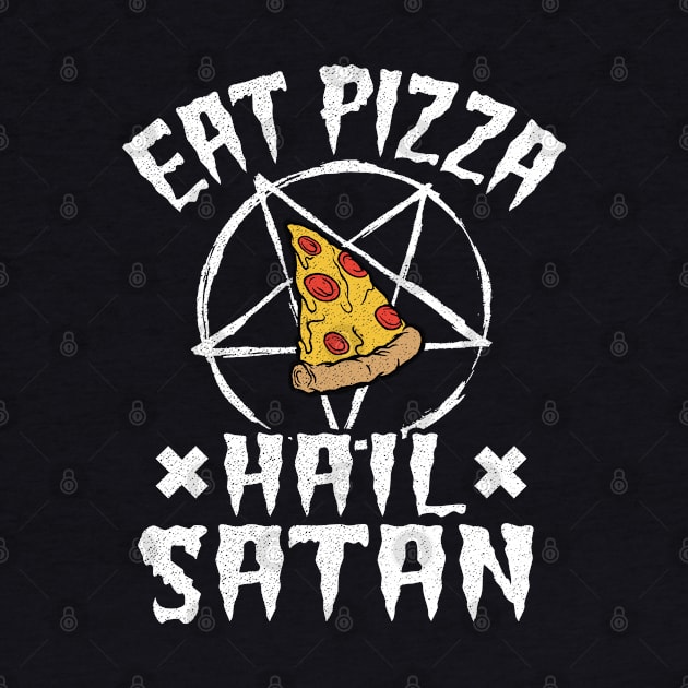 Eat Pizza Hail Satan Goth Funny Death Metal by Kuehni